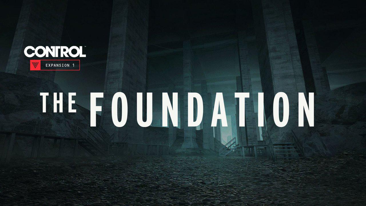 Control: The Foundation — полное прохождение и гайд | VK Play